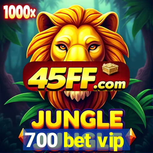 700 bet vip